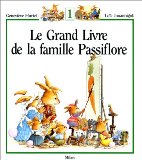 Grand livre de la famille Passiflore (Le)